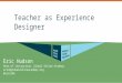 Teacher as experience designer