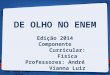 De Olho no Enem - Física - Prof. Luiz Odizo