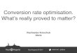 Conversion rate optimisation. What's realluy proved to matter? Viacheslav kravchuk
