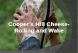 Cooper's hill cheese rolling and wake