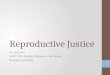 WGST 202 Day 12 Reproductive Justice