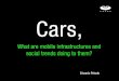 Cars - What are mobile infrastructures and social trends doing to them