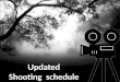Updated shooting schedule