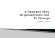 8 reasons why organizations fail to change