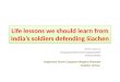Life lessons we should learn from india’s soldiers defending Siachen