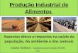 Produção industrial de alimentos e seus impactos