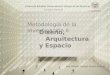 Metodología de la investigación II: Diseño, Arquitectura y Espacio
