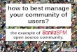 OW2con'14 -  How to best manage your community of users? The example of BonitaSoft open source community
