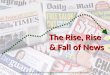 The Rise, Rise & Fall of News