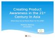 Creating product awareness in the 21st century in asia