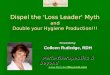 Dispel the Loss Leader Myth and Double your Hygiene Production!
