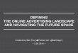 PREDICTION: The Past, Present, and Future of Online Advertising and How to Navigate The Space