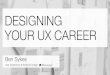 UXSG2014 #3 Keynote - Designing Your UX Career (Ben Sykes)