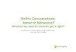 Online conversations: sense or nonsense? By Di Tunney & Rachel Francis