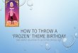 How to throw a ‘frozen’ theme party