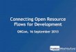 Slides "Connecting Open Resource Flows for Development"