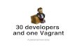 30 developers and one Vagrant