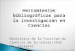 Herramientas bibliográficas para la investigación en Ciencias. Curso 2009-2010. 6: Bases de datos especializadas en Ciencias