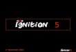 Ignition five 01.11.10