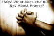 FAQs - What does the bible say about prayer?