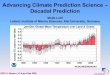 Advancing Climate Prediction Science – Decadal Prediction