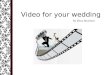 Video for your wedding