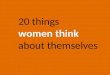 20 things women think & say