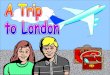Ppt   trip to london - nouns