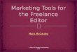 Marketing tools for the freelance editor. Mary McCauley. SfEP conference 13-15 September 2014