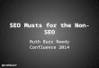 SEO for the Non-SEO Mind - Ruth Burr Reedy