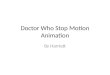 Doctor who stop motion animation 1