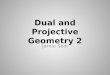 Duality and Projective Geometry 2