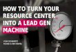 Generate Leads With Your Resource Center