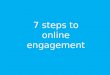 7 steps to online engagement success