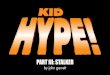 Kid hype Part 3