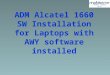 Adm software installation for laptops with awy software inst