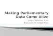 Making Parliamentary Data Come Alive Press Breakfast