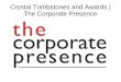 Crystal Tombstones and Awards | The Corporate Presence
