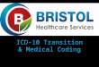 Bristol Healthcare Services   ICD-10 Coding and Transition