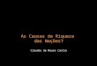 Claudio de Moura Castro - As Causas da Riqueza das Nações