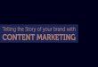 Telling the story_of_ur_brand_with_content_marketing