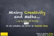 Mixing Mathematics and Creativity as a way of living