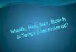 Musik, fun, sun, beach &tongs (2)