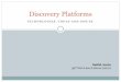 Discovery platforms: Technology, tools and issues