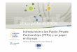 Introducción a las PPPs y su papel en europa. Factories of the future PPP