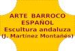 Arte barroco 6 españa (martínez montañés)