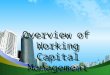 Overview of working capital management ppt @ bec doms bagalkot mba finace