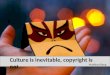 Culture is Inevitable, Copyright is Not