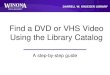 Find a VHS or DVD Video in the Library Catalog: A step-by-step guide