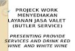 Presenting provide services and drink red wine  and